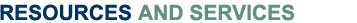 Resources and services