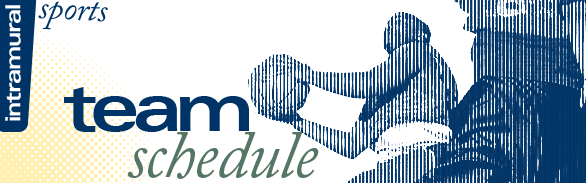 Intramural Sports - Team Schedule
